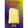 Enuma Elish Vol 2: The Seven Tablets of Creation; The Babylonian and Assyrian Legends Concerning the Creation of the World and of Mankind
