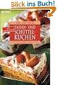 Dr. Oetker: Die allerbesten Tassen- und Sch�ttelkuchen. Bellini-Torte, Granatapfel-Schnitten, Knusper-Whisky-Muffins...