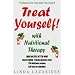 Treat Yourself with Nutritional Therapy: Look and Feel Better in Ten Days