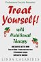 Treat Yourself with Nutritional Therapy: Look and Feel Better in Ten Days