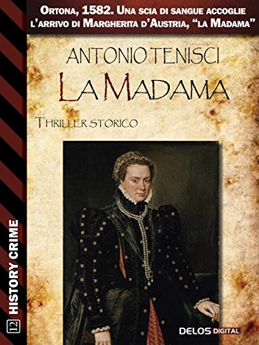 La Madama (History Crime) (Italian Edition)