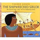 The Shipwrecked Sailor: An Egyptian Tale with Hieroglyphs