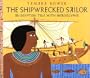The Shipwrecked Sailor: An Egyptian Tale with Hieroglyphs