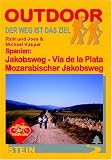  : Spanien: Jakobsweg - Via de la Plata und Mozarabischer Jakobsweg: Via de la Plata - Mozarabischer Jakobsweg. Der Weg ist das Ziel