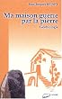 Ma maison gu�rie par la pierre : G�obiologie
