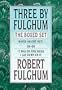Three by Fulghum: The Boxed Set