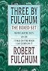 Three by Fulghum: The Boxed Set