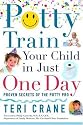 Potty Train Your Child in Just One Day: Proven Secrets of the Potty Pro [toilet training]