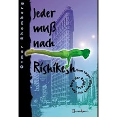 Jeder mu� nach Rishikesh. Vom Lager Wickrath auf den Berg der Religionen.