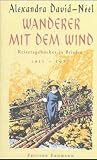 Wanderer mit dem Wind: Reisetageb�cher in Briefen 1911 - 1917