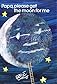 Papa, Please Get the Moon for Me