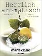 Herrlich aromatisch. Ein Fest f�r die Sinne