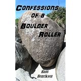 Confessions of a Boulder Roller ~ Hans Henriksen
