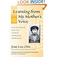 Learning From My Mother's Voice: Family Legend And The Chinese American Experience (Multicultural Foundations of... by Jean Lau Chin and Jessica Henderson, Ph.D. Daniel