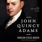 John Quincy Adams | [Harlow Giles Unger]