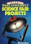 100 Amazing Make-It-Yourself Science Fair Projects