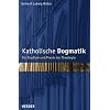 Katholische Dogmatik: F�r Studium und Praxis der Theologie