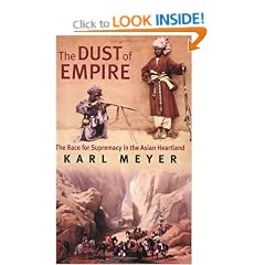 The Dust Of Empire: The Race for Supremacy in the Asian Heartland
