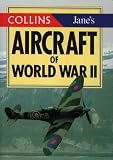 Aircraft of World War II (The Collins/Jane`s Gems)