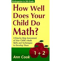 How Well Does Your Child Do Math?: A Step-By-Step Assessment of Your Child's Math Skills and Techniques to Develop Them (How Well Does Your Child Do in School)