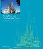 Key buildings from prehistory to the present : plans, sections and elevations