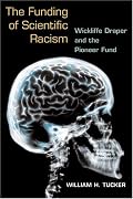 The Funding of Scientific Racism: WICKLIFFE DRAPER AND THE PIONEER FUND