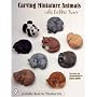 Carving Miniature Animals With Debbie Barr (Schiffer Book for Woodcarvers)