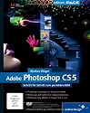 Adobe Photoshop CS5: Schritt für Schritt zum perfekten Bild (Galileo Design)