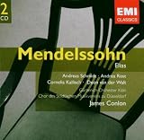 Mendelssohn: Elias - Andreas Schmidt, Andrea Rost, Cornelia Kallisch, Deon van der Walt, James Conlon