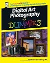 Digital Art Photography For Dummies (For Dummies (Computer/Tech))