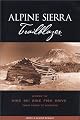 Alpine Sierra Trailblazer: Where to Hike, Ski, Bike, Fish and Drive from Tahoe to Yosemite (Trailblazer)