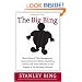 The Big Bing: Black Holes of Time Management, Gaseous Executive Bodies, Exploding Careers, and Other Theories on the Origins of the Business Universe