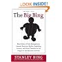 The Big Bing: Black Holes of Time Management, Gaseous Executive Bodies, Exploding Careers, and Other Theories on the Origins of the Business Universe