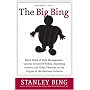 The Big Bing: Black Holes of Time Management, Gaseous Executive Bodies, Exploding Careers, and Other Theories on the Origins of the Business Universe