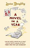 A Novel in a Year: A Novelist`s Guide to Being a Novelist