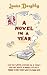 A Novel in a Year: A Novelist's Guide to Being a Novelist