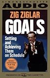 Goals : Setting And Achieving Them On Schedule