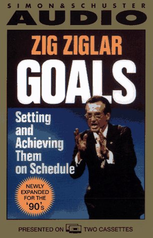 GOALS SETTING AND ACHIEVING THEM ON SCHEDULE : Setting And Achieving Them On Schedule