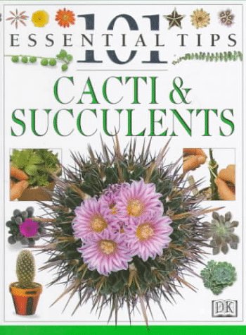 Cacti & Succulents (101 Essential Tips)