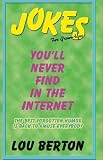 Jokes You'll Never Find in the Internet