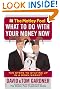 

The Motley Fool's What to Do with Your Money Now: Ten Steps to Staying Up in a Down Market