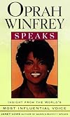 Oprah Winfrey Speaks: Insights from the World's Most Influential Voice
