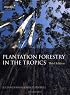 Plantation Forestry in the Tropics: