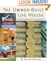 The Owner-Built Log House: Living in Harmony With Your Environment