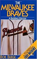The Milwaukee Braves: A Baseball Eulogy