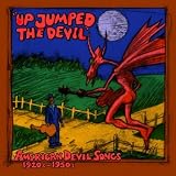 Up Jumped the Devil: American Devil Songs 1920's - 1950's