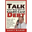 Talk Your Way Out of Credit Card Debt!: Phone Calls to Banks That Saved More Than $43,000 in Interest Charges and Fees