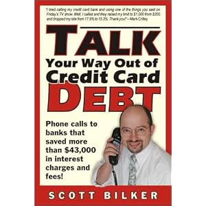 Talk Your Way Out of Credit Card Debt!: Phone Calls to Banks That Saved More Than $43,000 in Interest Charges and Fees (Paperback)
