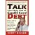 Talk Your Way Out of Credit Card Debt!: Phone Calls to Banks That Saved More Than $43,000 in Interest Charges and Fees