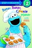 Baker, Baker, Cookie Maker (Step-Into-Reading, Step 2)